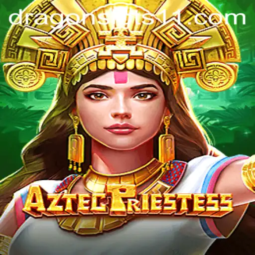Explore the Thrilling World of AztecPriestess: The Ultimate Gaming Experience